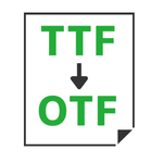 TTF to OTF