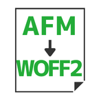 AFM→WOFF2変換